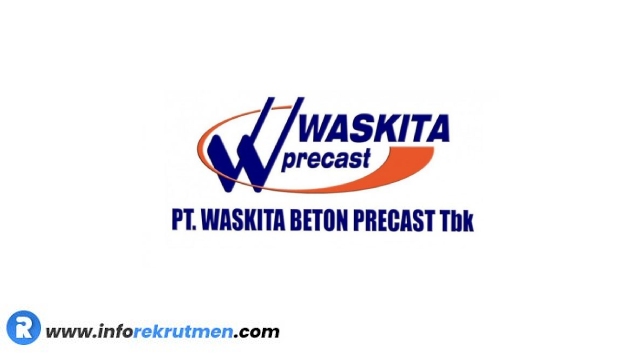 Rekrutmen Terbaru PT Waskita Beton Precast Tbk Tahun 2021