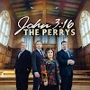 Music: John 3:16 - The Perrys