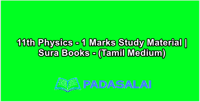 11th Physics - 1 Marks Study Material | Sura Books - (Tamil Medium)