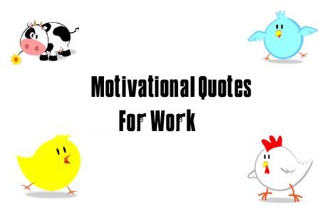 Motivational quotes â€¡ Famous â€¡ Funny â€¡ For work of the day ...