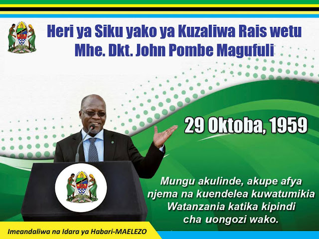 HERI YA KUZALIWA MH RAIS JOHN POMBE MAGUFURI