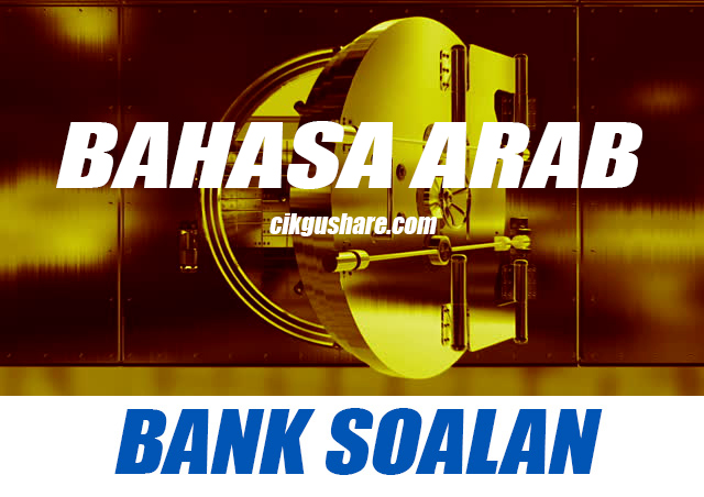 BANK SOALAN BAHASA ARAB - Cikgu Share