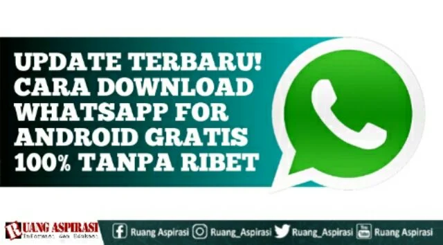 Update Terbaru, Cara Download Whatsapp For Android Gratis 100% Tanpa Ribet