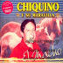 CHIQUINO Y SU MARAVILLA - EL MACHO