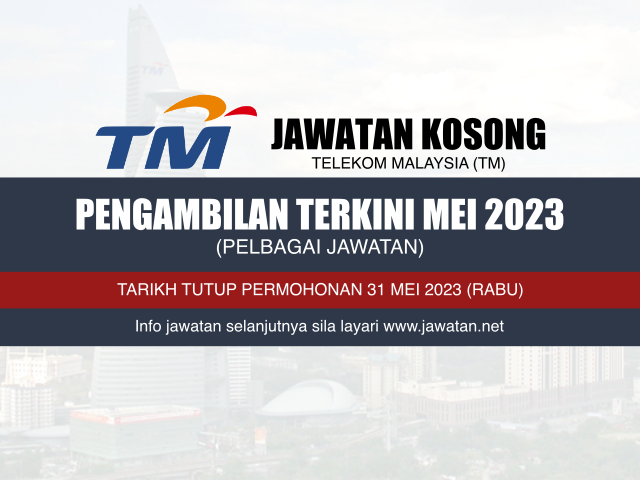 Jawatan Kosong Telekom Malaysia (TM) Mei 2023