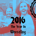 2016 The Year in Wrestling, Breaking Kayfabe and more - Pro Wrestling
Cast: December 15, 2016