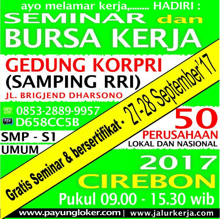 Bursa Kerja Cirebon: Rabu-Kamis 27-28 September 2017 di 