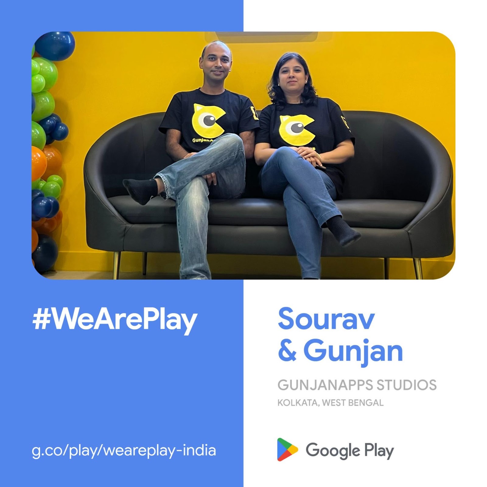 #WeArePlay Sourav & Gunjan Gunjanapps Studios Kolkata, West Bengal g.co/play/weareplay-india Google Play