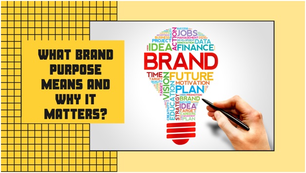 All You Need To Know About Brand Purpose And Why It Matters