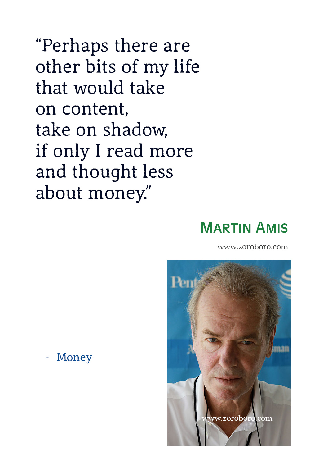 Martin Amis Quotes, Martin Amis Books, Martin Amis London Fields, Money, Time's Arrow & House of Meetings Quotes. Martin Amis Quotes