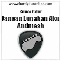 Chord Kunci Gitar Amdmesh Jangan Lupakan Aku