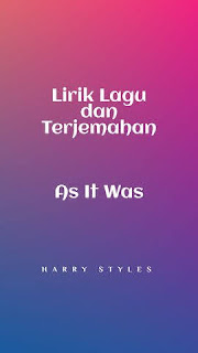 Harry Styles - As It Was | Lirik Lagu dan Terjemahan 1