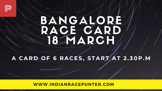 Bangalore Race Card 18 March