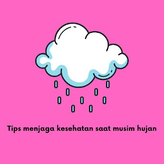 Tips Menjaga Kesehatan Saat Musim Hujan