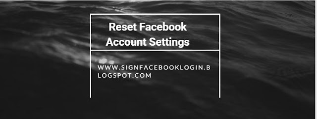 Reset Facebook Account Settings