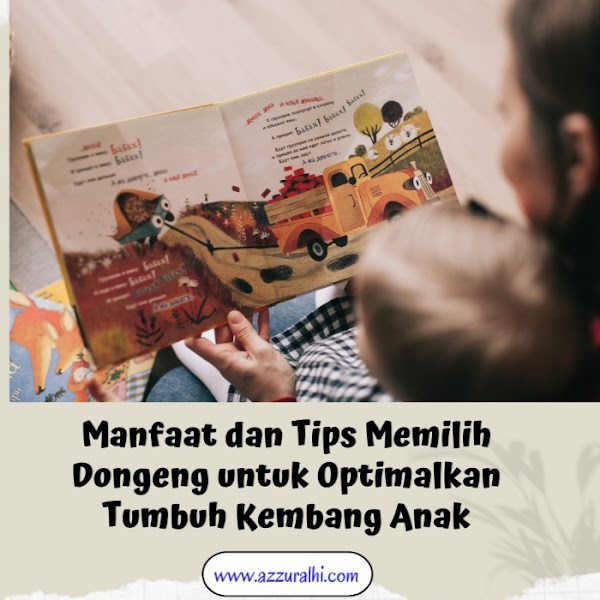 Manfaat  dan Tips Memilih Dongeng untuk  Optimalkan Tumbuh Kembang Anak