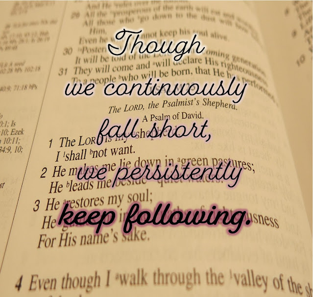 Psalm 23 is pictured in the background. Text overlay reminds us to keep following.