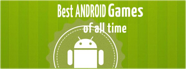 Top 10 Best Android Games Of All Time Free Top Android