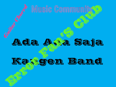 Chord Gitar Ada Ada Saja | Kangen Band