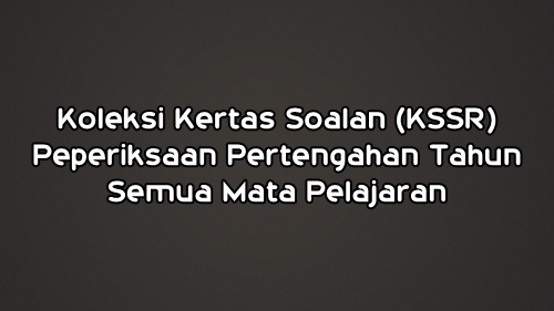 Soalan KSSR Tahun 1 Peperiksaan Pertengahan Tahun