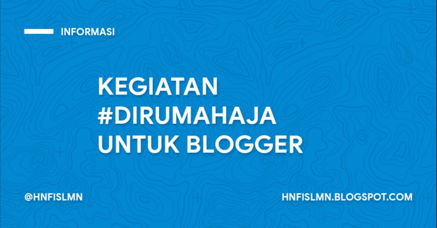 Kegiatan #dirumahaja Untuk Blogger Agar Tetap Produktif