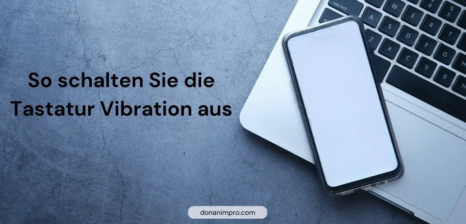 Sie können die Tastaturvibration auf Ihrem iPhone oder Android-Smartphone ausschalten, indem Sie einige Schritte befolgen.