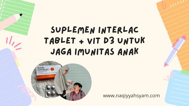 Suplemen Interlac Tablet + Vit D3 Untuk Jaga Imunitas Anak