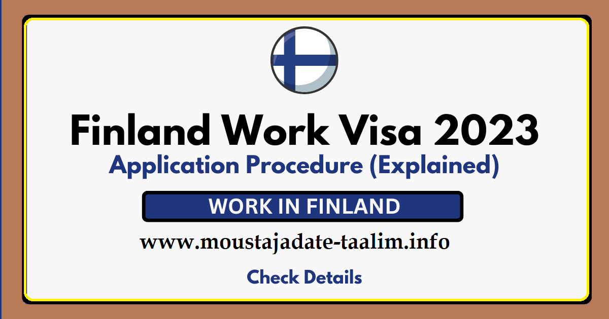 عملية الحصول على تأشيرة عمل فنلندا  2023 | إجراءات التقديم (موضح)