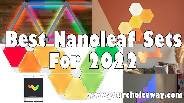 Best Nanoleaf Sets For 2022 - Your Choice Way