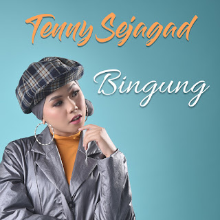 Tenny Sejagad - Bingung MP3