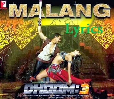 Malang Song Lyrics Dhoom 3