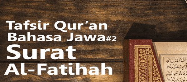 Arti Surat Al Fatihah dalam Bahasa Jawa