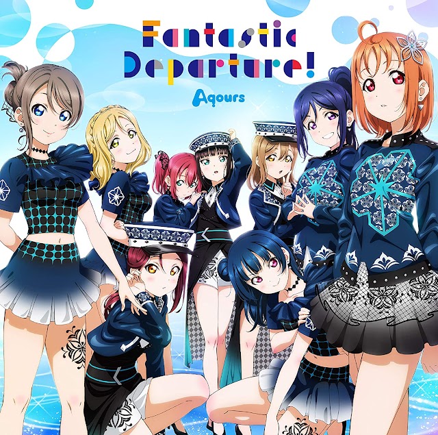 Love Live! Sunshine!! Aqours 6th LoveLive! DOME TOUR 2020 - Theme Song CD: Fantastic Departure! [Download-MP3 320K]