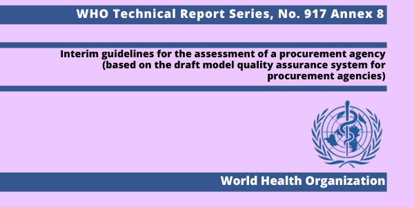 Interim guidelines for the assessment of a procurement agency (based on the draft model quality assurance system for procurement agencies)