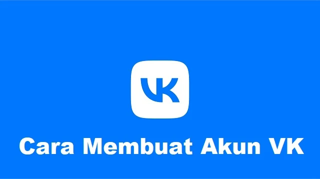 Cara Membuat Akun VK