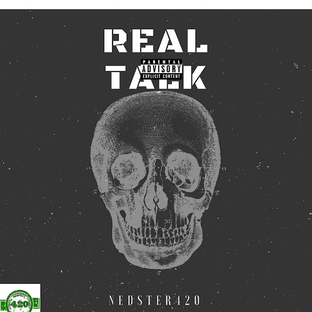 NedSter420 Lança Faixa "Real Talk" [Download]