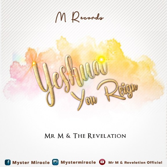 Audio And Video: Mr. M and Revelation – Yeshua You Reign