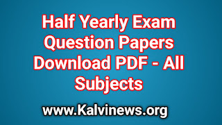 Half Yearly Exam Question Papers 2022 Download PDF - All Subjects