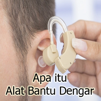 Pengertian Alat Bantu Dengar