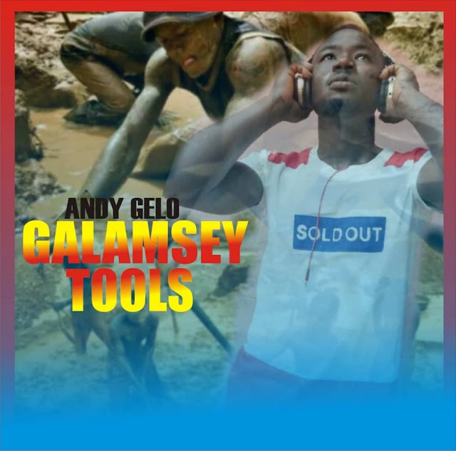Andy Gelo - Galamsey Tools || ayooghana.com