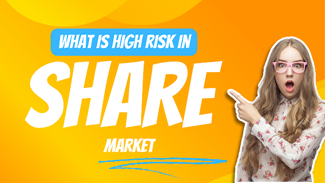 What is high risk in share market