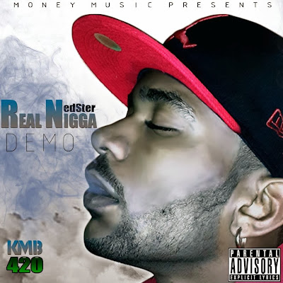 NeDster 420 – MixTape Real Nigga "Demo" (Download Free)