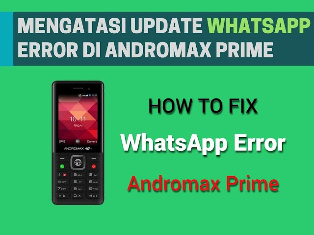 Cara Mengatasi Update WhatsApp Error di Andromax Prime
