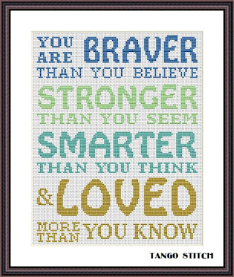 You are braver than you believe Motivational quote cross stitch pattern