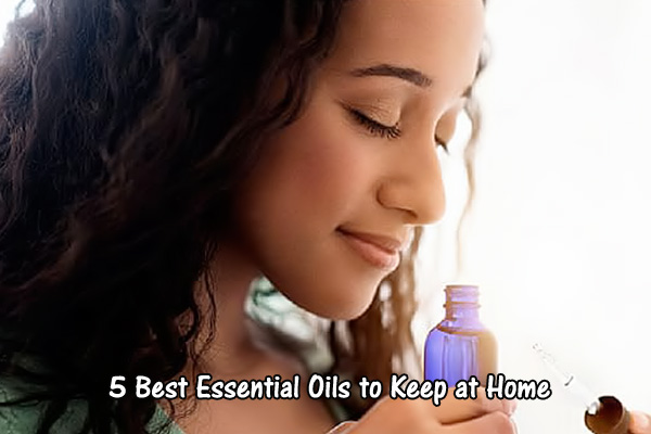 5 Best Essential Oils to Keep at Home