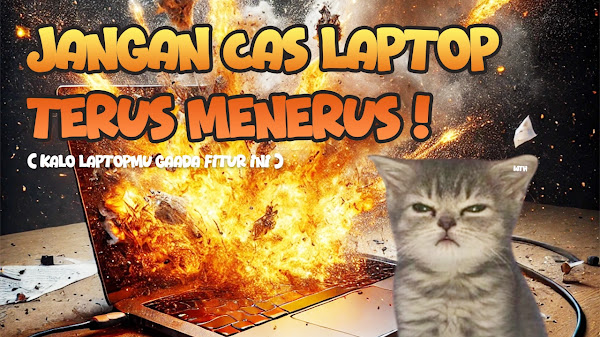 Jangan Cas Laptop Terus-Menerus Kalau Laptopmu Gak Ada Fitur Ini