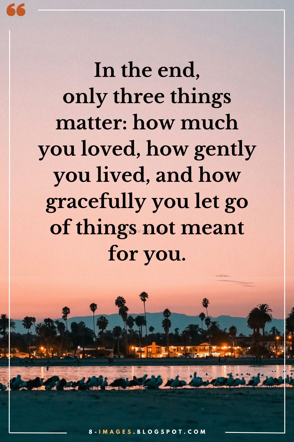 In the end, only three things matter