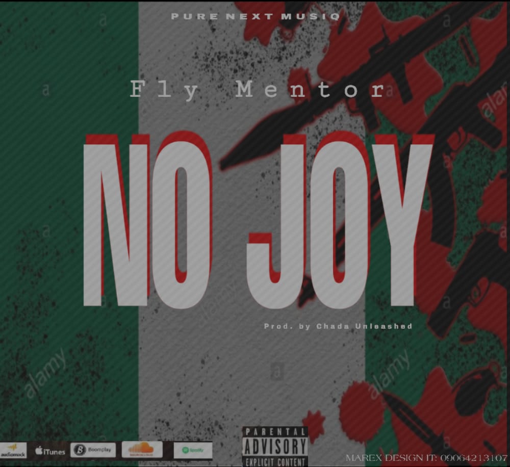[Music] Fly Mentor - No joy (prod. Chada unleashed) #Arewapublisize
