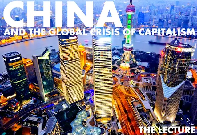 THE LECTURE | China and the Global Crisis of Capitalism by Norman Markowitz