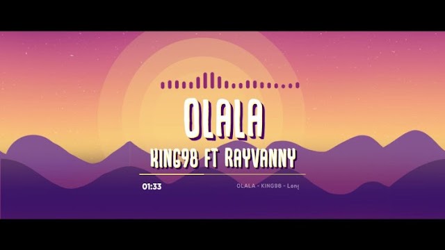 AUDIO | King 98 ft Rayvanny – Olala | Download 
